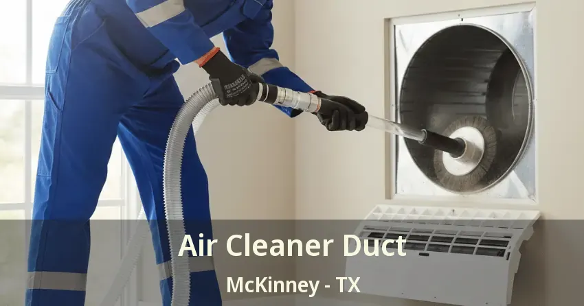 Air Cleaner Duct McKinney - TX