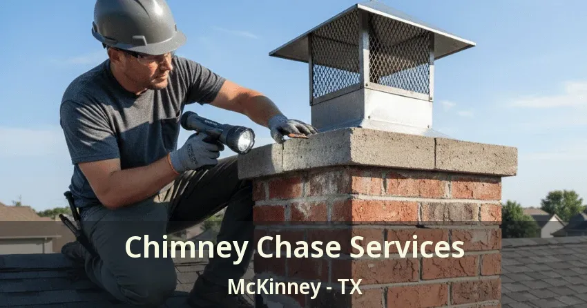 Chimney Chase Services McKinney - TX Chimney Chase Services McKinney - TX
