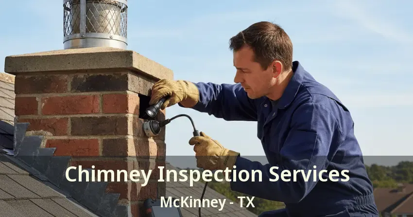 Chimney Inspection Services McKinney - TX