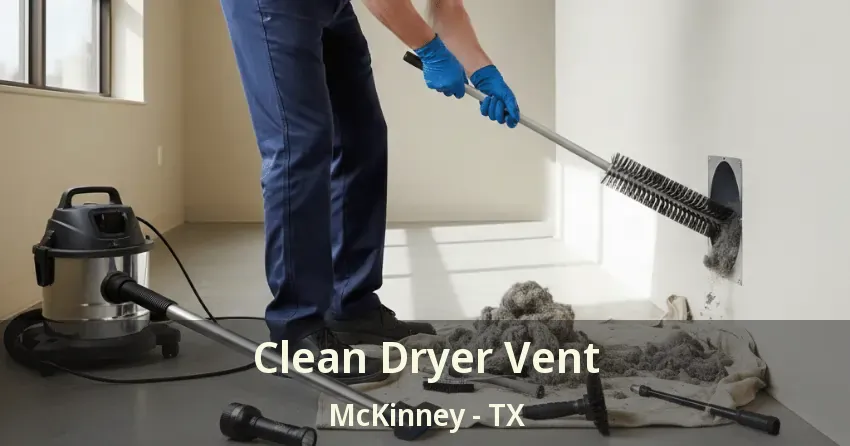 Clean Dryer Vent McKinney - TX