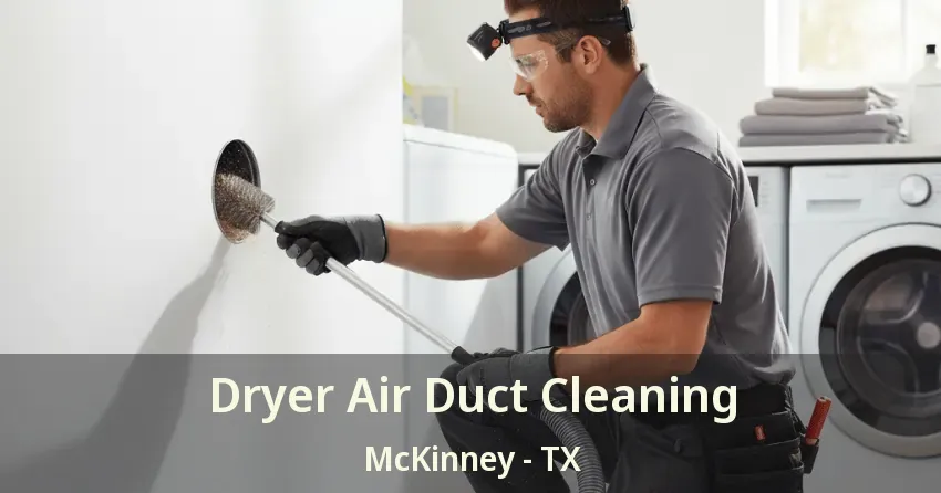 Dryer Air Duct Cleaning McKinney - TX