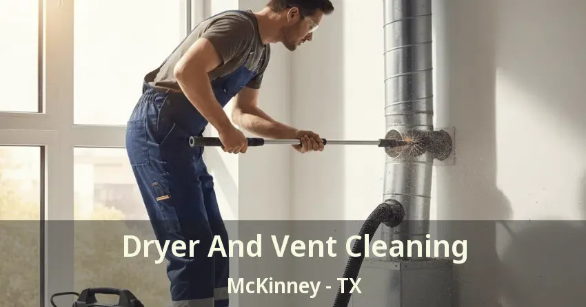 Dryer And Vent Cleaning McKinney - TX