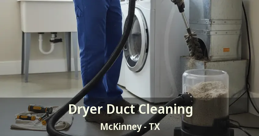 Dryer Duct Cleaning McKinney - TX