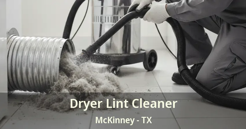 Dryer Lint Cleaner McKinney - TX