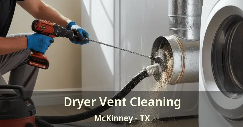 Dryer Vent Cleaning McKinney - TX