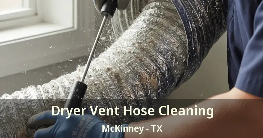Dryer Vent Hose Cleaning McKinney - TX