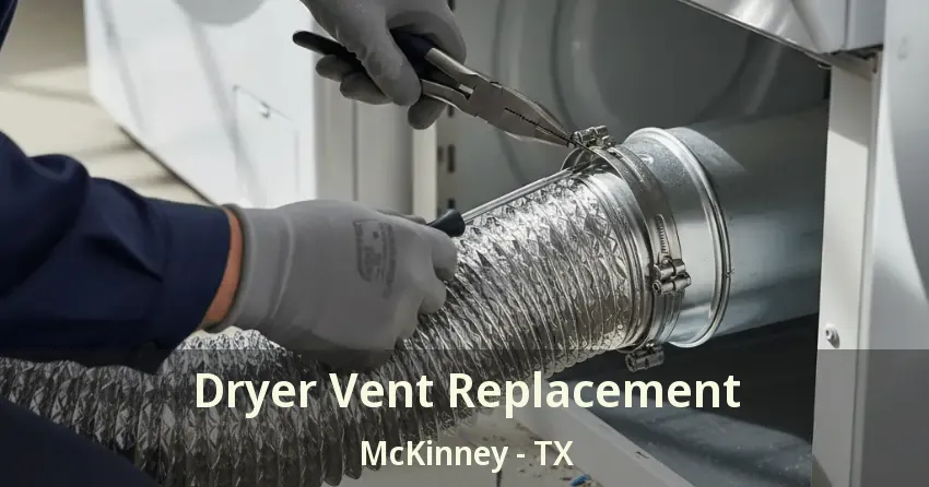 Dryer Vent Replacement McKinney - TX