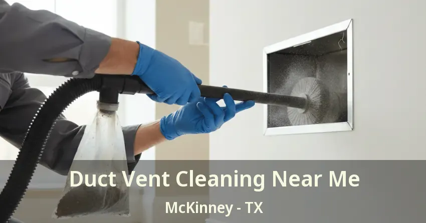 Duct Vent Cleaning Near Me McKinney - TX