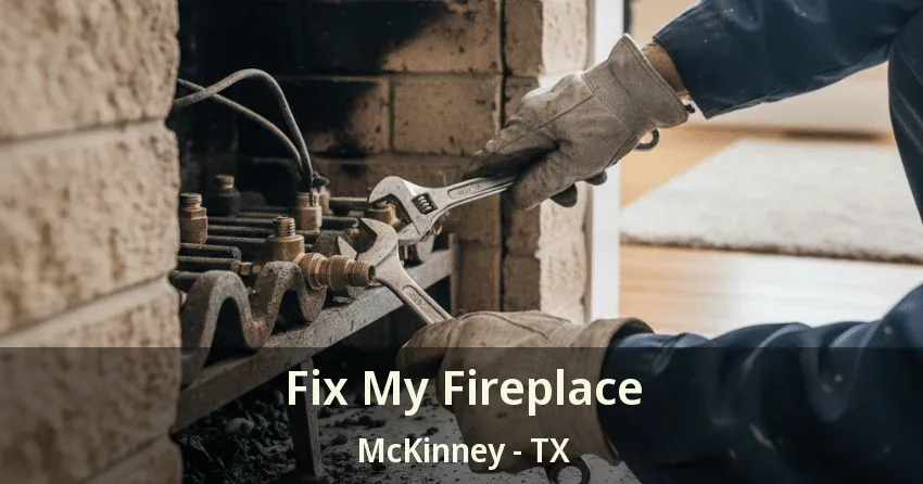 Fix My Fireplace McKinney - TX