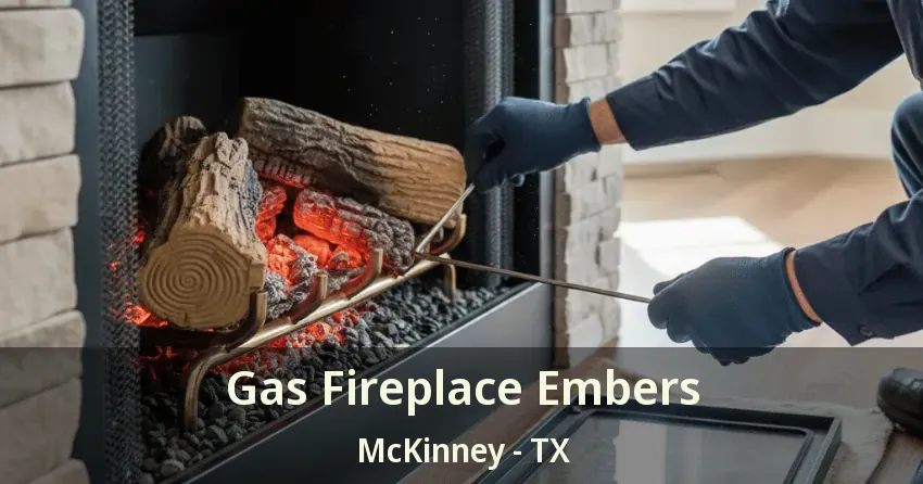Gas Fireplace Embers McKinney - TX