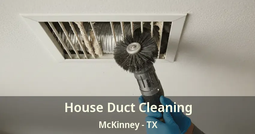 House Duct Cleaning McKinney - TX