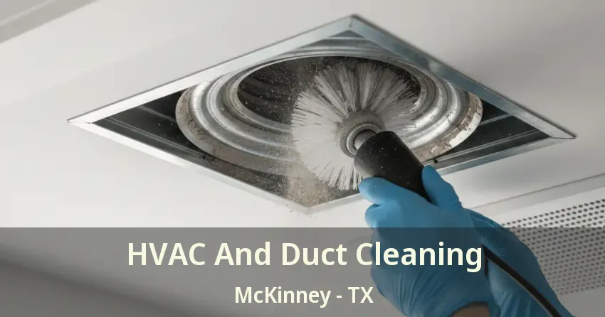 HVAC And Duct Cleaning McKinney - TX