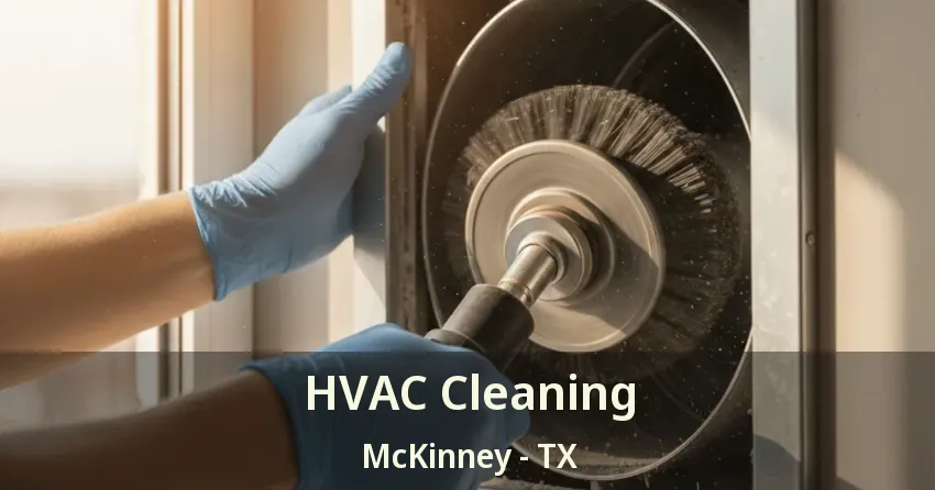 HVAC Cleaning McKinney - TX
