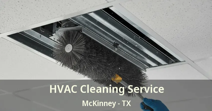 HVAC Cleaning Service McKinney - TX