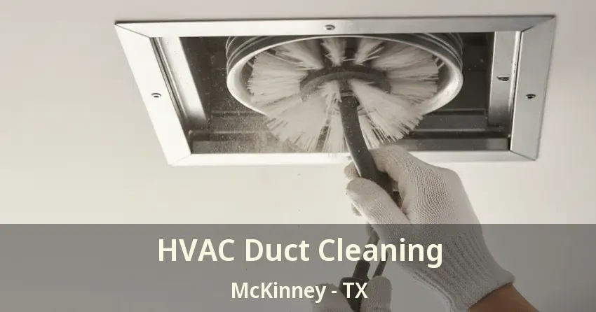 HVAC Duct Cleaning McKinney - TX