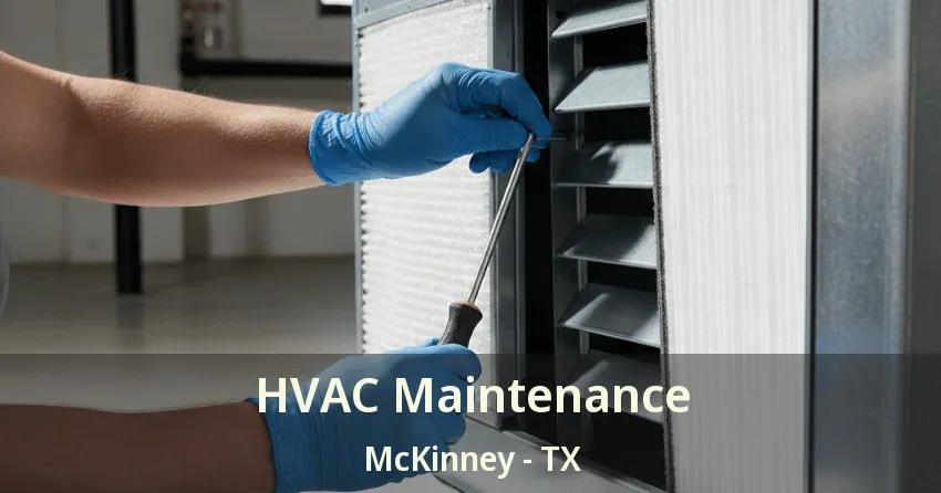 HVAC Maintenance McKinney - TX HVAC Maintenance McKinney - TX