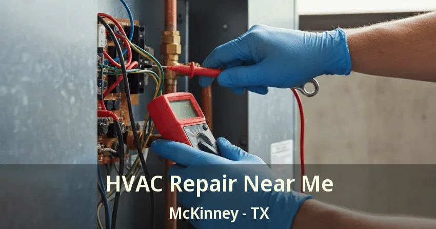 HVAC Repair Near Me McKinney - TX
