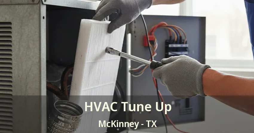 HVAC Tune Up McKinney - TX HVAC Tune Up McKinney - TX