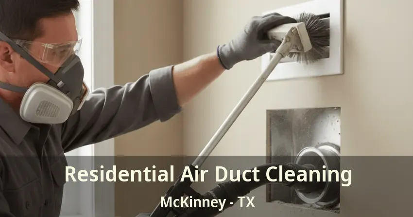 Residential Air Duct Cleaning McKinney - TX