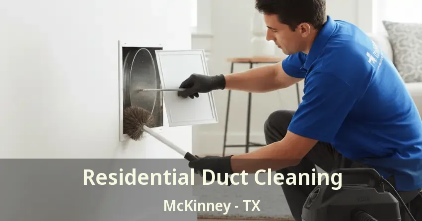 Residential Duct Cleaning McKinney - TX