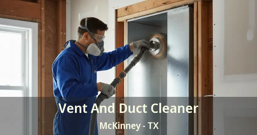Vent And Duct Cleaner McKinney - TX