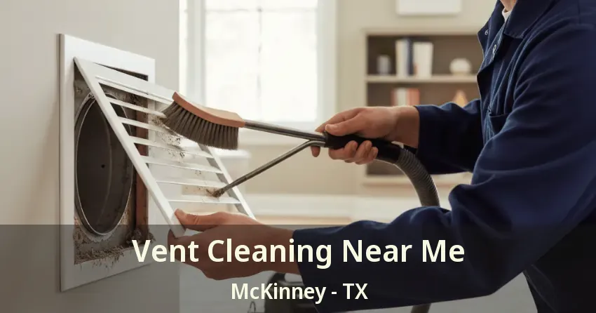 Vent Cleaning Near Me McKinney - TX