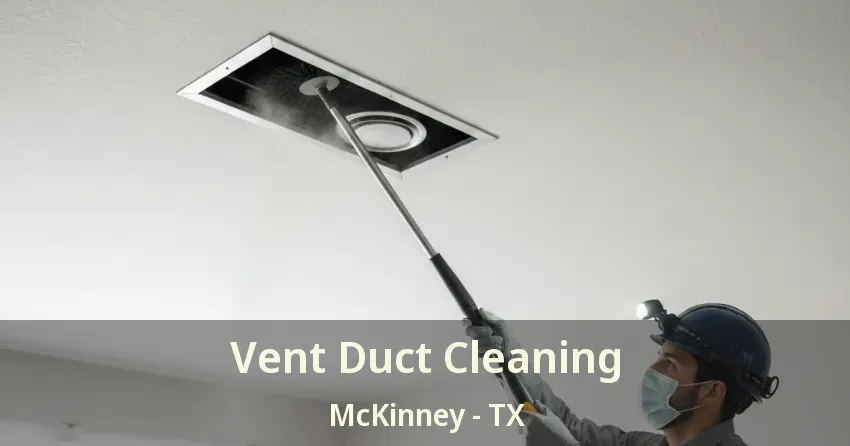 Vent Duct Cleaning McKinney - TX
